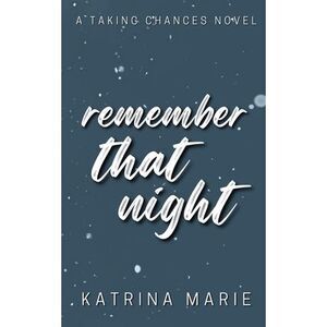Remember That Night: Alternate Cover -- Katrina Marie